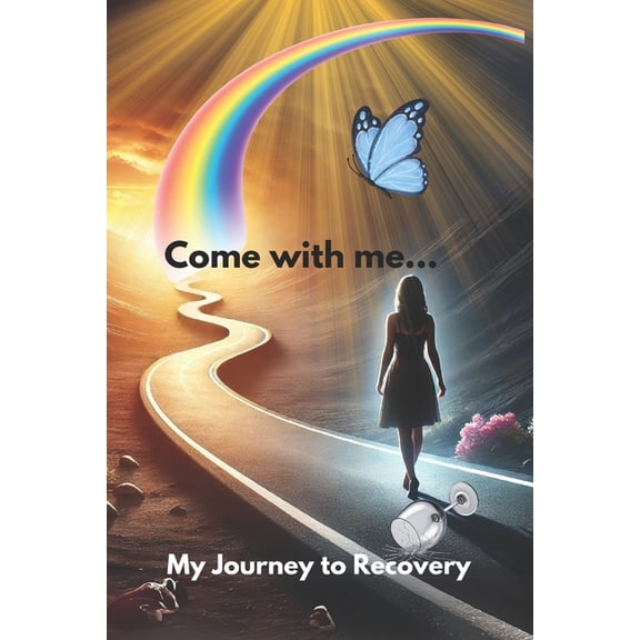 Come with me...: My Journey to Recovery, (Paperback)