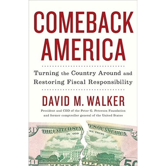 Comeback America : Turning the Country Around and Restoring Fiscal Responsibility (Hardcover)