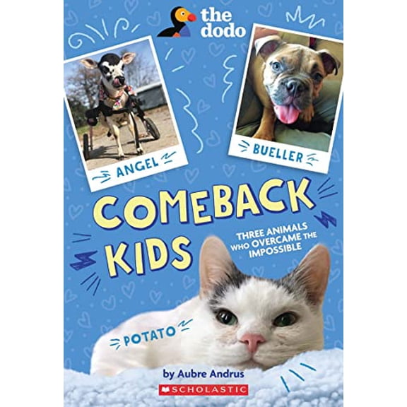 Pre-Owned Comeback Kids: Three Animals Who Overcame the Impossible (The Dodo), 9781338692686, 1338692682, Paperback,