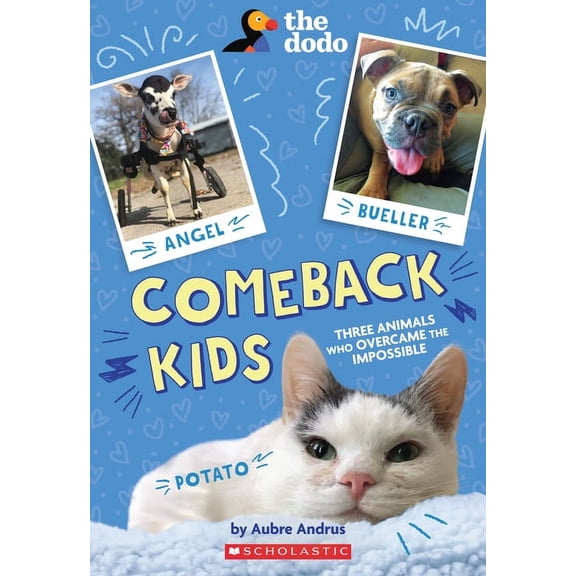 Comeback Kids: Three Animals Who Overcame the Impossible (the Dodo) (Paperback)