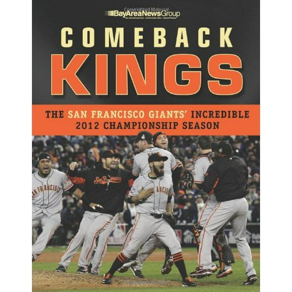 Pre-Owned Comeback Kings: The San Francisco Giants' Incredible 2012 Championship Season (Paperback) 1600787509 9781600787508