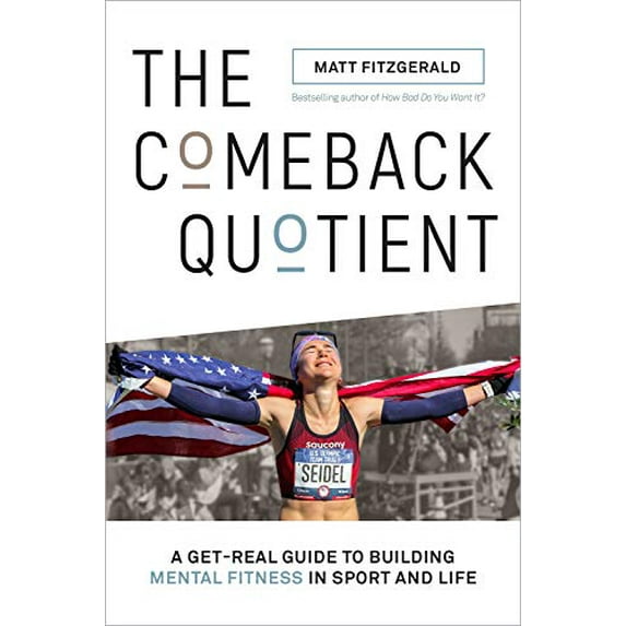 Pre-Owned The Comeback Quotient: A Get-Real Guide to Building Mental Fitness in Sport and Life (Paperback) 1948007169 9781948007160
