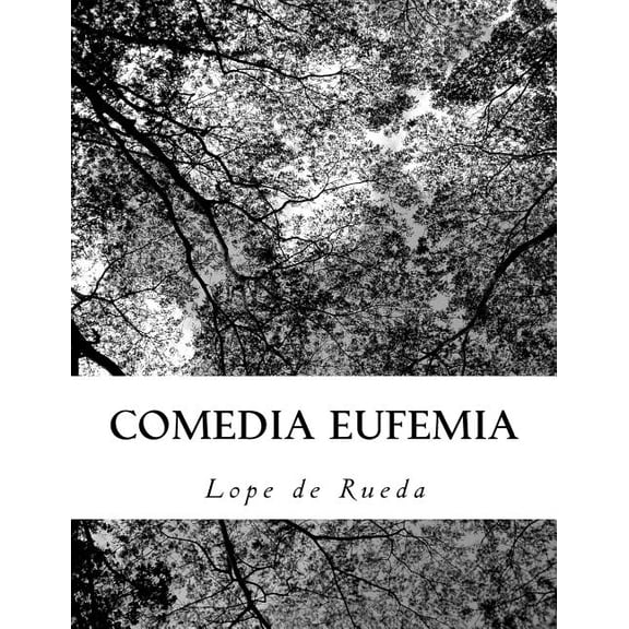 Comedia Eufemia Spanish Edition Paperback 1726358739 9781726358736 Lope de Rueda