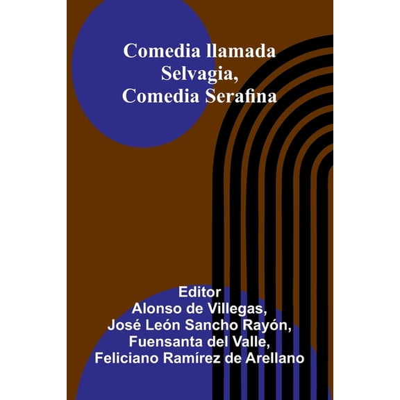 Comedia Llamada Selvagia, Comedia Serafina, (Paperback)