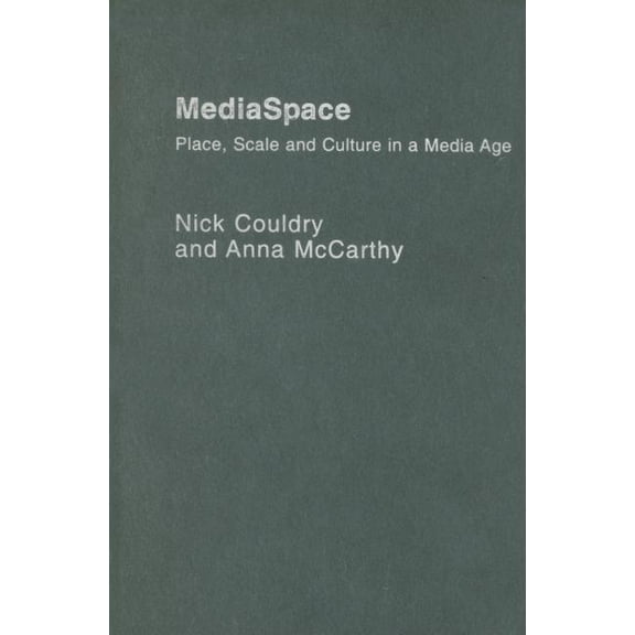Comedia MediaSpace: Place, Scale and Culture in a Media Age, (Hardcover)