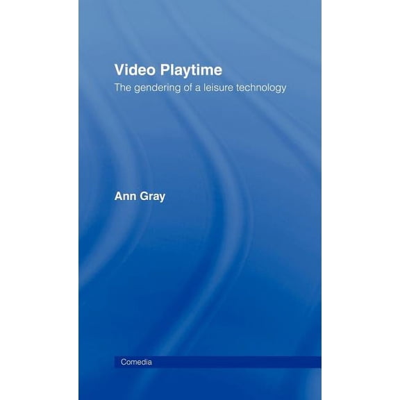 Comedia Video Playtime: The Gendering of a Leisure Technology, (Hardcover)