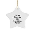 thumbnail image 1 of Comedian Gifts from Friends - 'Coffee Gives Me My Comedian Power' Star Ornament for Comedian Men, Women, and Friends - Unique Christmas Unique Gifts, 1 of 4