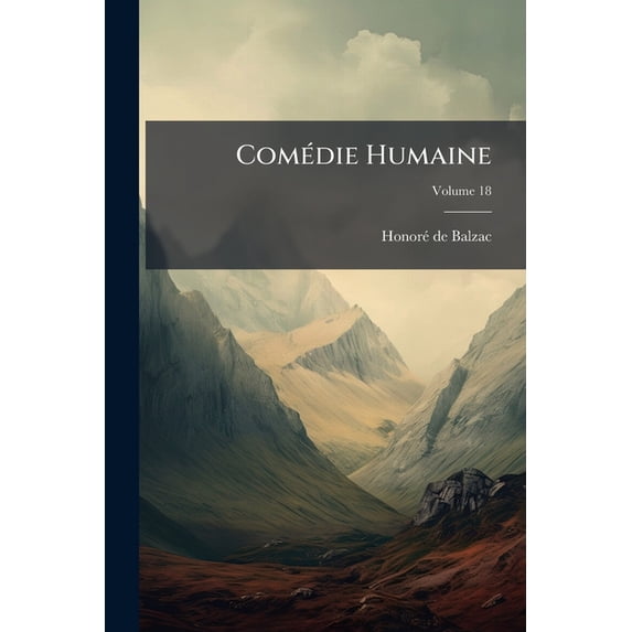 Comedie Humaine, Volume 18... Paperback