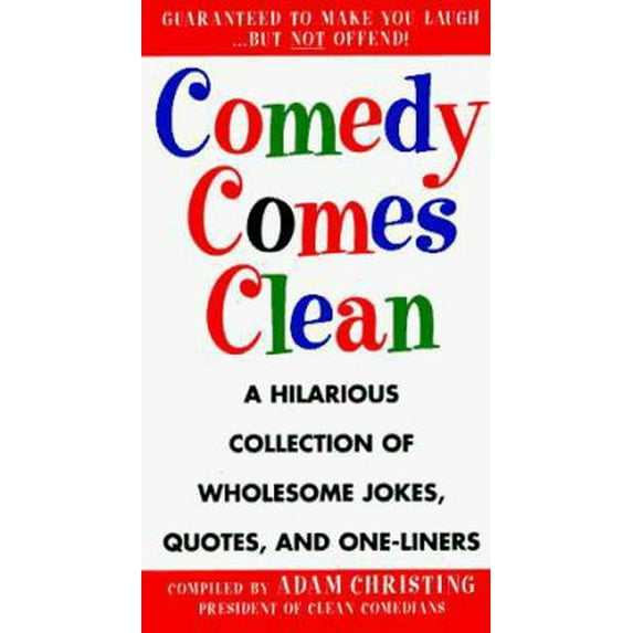 Pre-Owned Comedy Comes Clean: A Hilarious Collection of Wholesome Jokes, Quotes, and One-Liners (Paperback) 0517887363 9780517887363