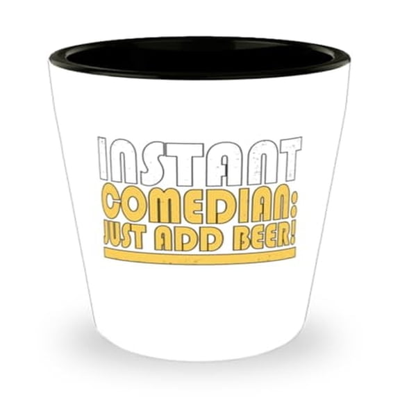 Comedy Shot Glass, Instant Comedian Just Add Beer, Drinking Gift, Mini Glassware, 1.5oz Cup