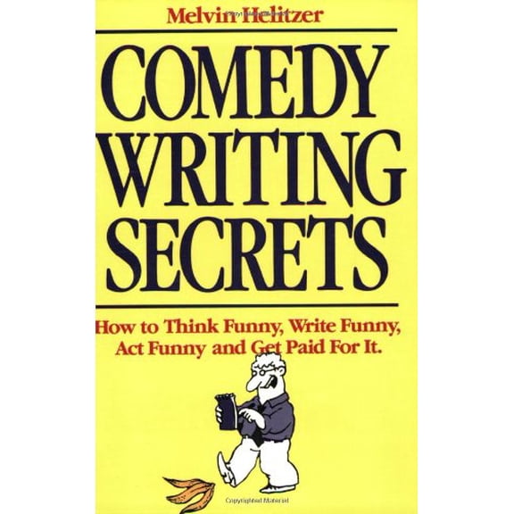 Pre-Owned Comedy Writing Secrets: How to Think Funny, Write Funny, Act Funny and Get Paid For It (Paperback) 0898795109 9780898795103