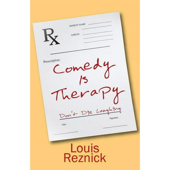 Comedy is Therapy: Don't Die Laughing, (Paperback)