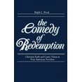 thumbnail image 1 of Comedy of Redemption: Christian Faith and Comic Vision in Four American Novelists, (Paperback), 1 of 1