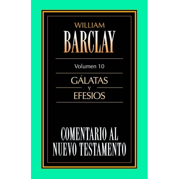 Comentario Al N.T. Vol. 10 - Glatas Y Efesios (Paperback)