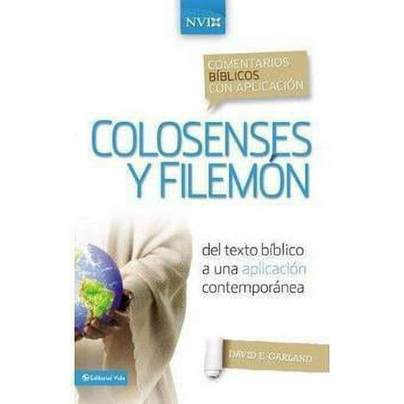 Comentario Bíblico Con Aplicación NVI Colosenses y Filemón : del Texto Bíblico a Una Aplicación Contemporánea
