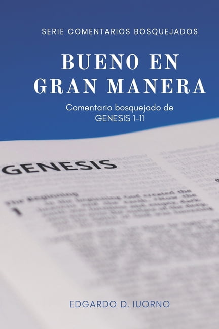 Comentarios Bosquejados Bueno en gran manera: Comentario bosquejado de GÃ©nesis 1-11, (Paperback)