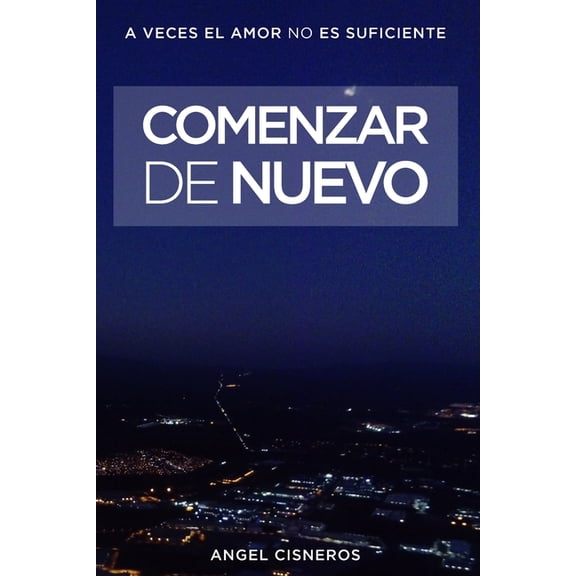 Comenzar de Nuevo: Comenzar de Nuevo (Paperback)