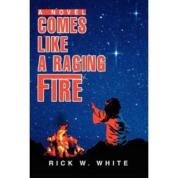 Comes Like a Raging Fire, (Paperback)