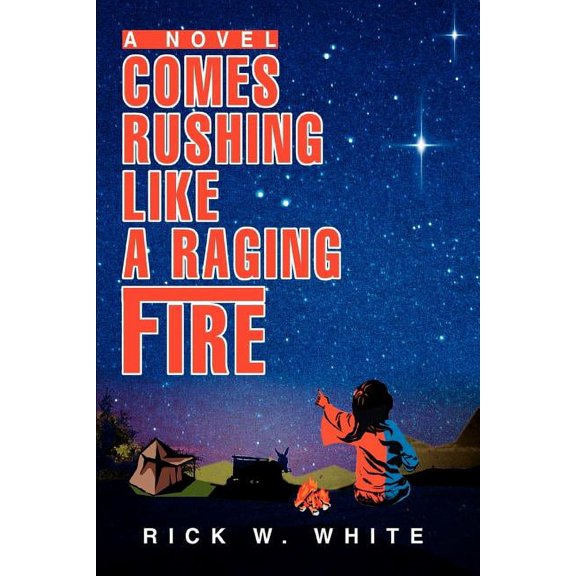 Comes Rushing Like a Raging Fire, (Paperback)