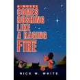 thumbnail image 1 of Comes Rushing Like a Raging Fire (Paperback), 1 of 1