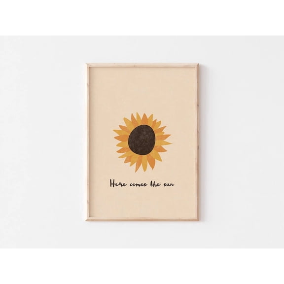 Here Comes The Sun Sunflower Art Print, Boho Spring Summer Poster, Positive Inspirational Quote Art, Flower Art Print,, Unframed Poster Size 16x24 F03.1.14l1580