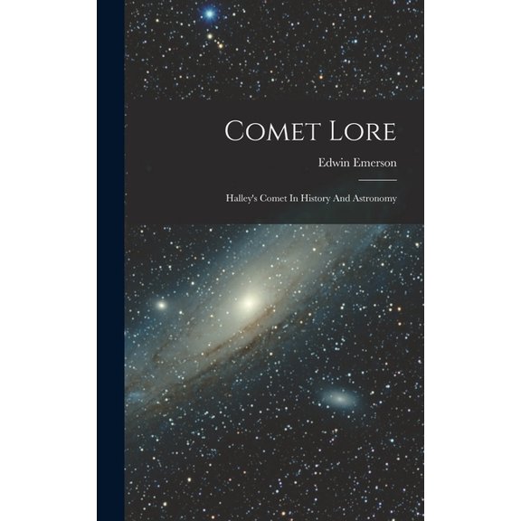 Comet Lore: Halley's Comet In History And Astronomy, (Hardcover)