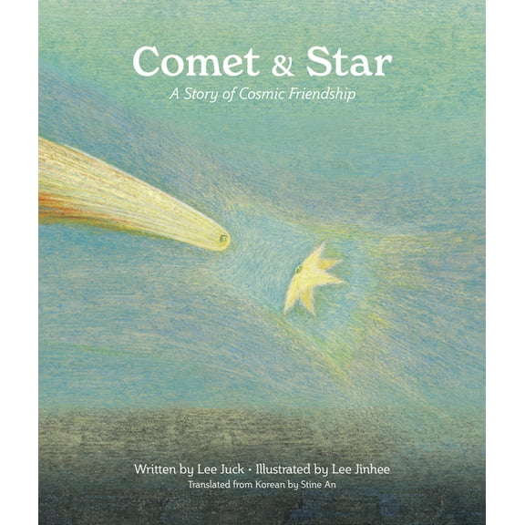 Comet & Star: A Story of Cosmic Friendship, (Hardcover)