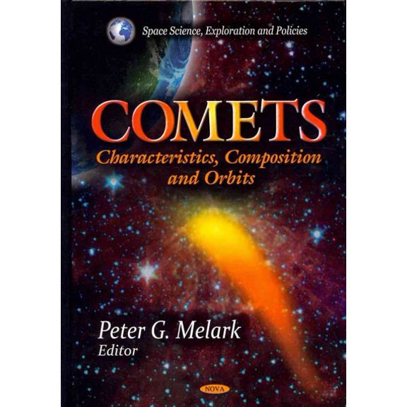 Comets: Characteristics, Composition and Orbits (Space Science, Exploration and Policies) by PeterG Melark (Hardcover) (2012) (New)