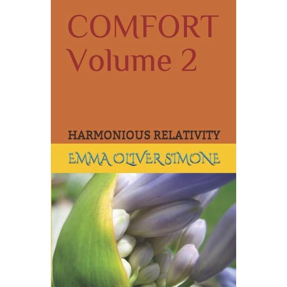 COMFORT: Authenticity Paperback 1070534463 9781070534466 EMMA OLIVER SIMONE, ILIA ILO KAVAJA