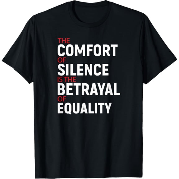 Comfort Betrays Equality Tshirt