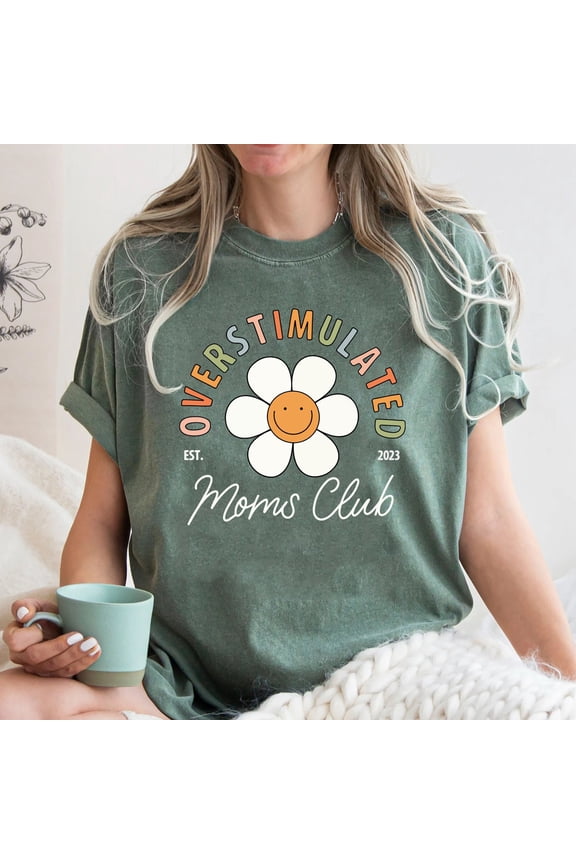 Comfort Colors Custom Overstimulated Moms Club Mama T-Shirt Retro Daisy Smiley Face Est. 2023