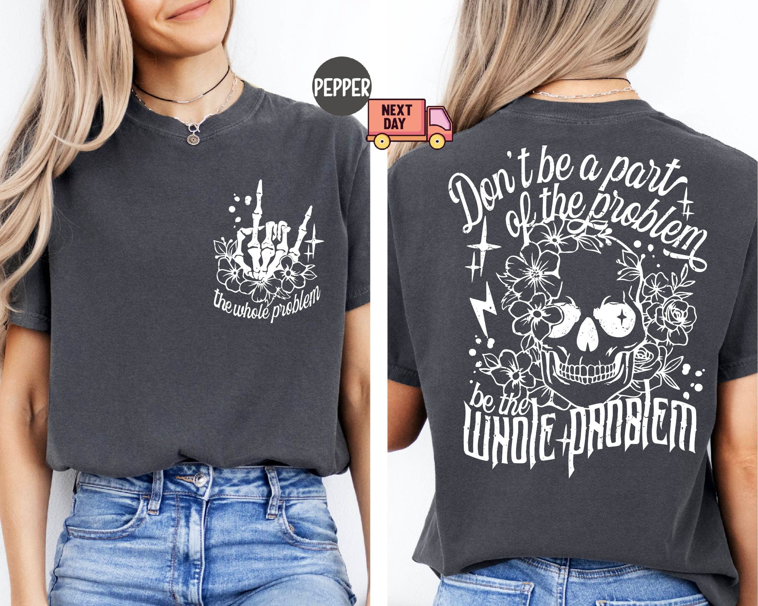 Comfort Colors Don't Be Part Of The Problem Be The Whole Problem Shirt ...