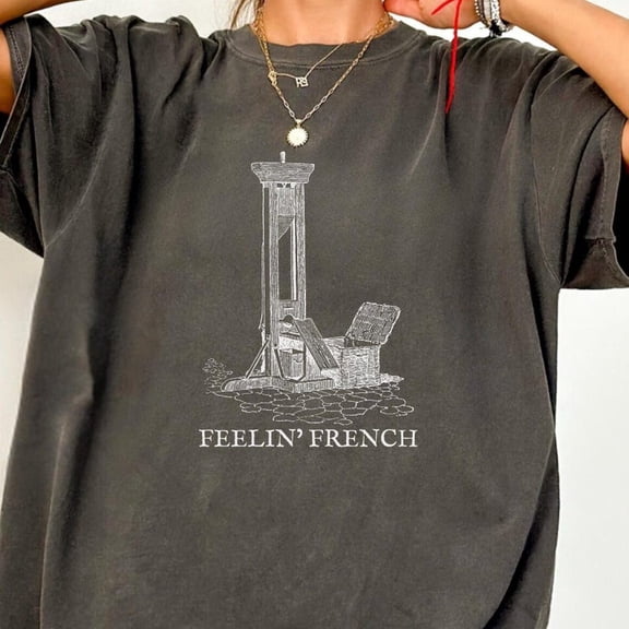 Comfort Colors Feelin French Guillotine Shirt, Anti Capitalism Social Justice Liberal Leftist Revolution Tee, Eat The Rich,Expect Resistance
