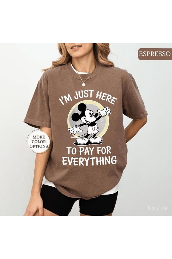 Comfort Colors Funny Disney Shirt, Im Just Here To Pay Everything, Disney Vacation Shirt, Mickey Shirt For Men Women, Disney Couple Tee