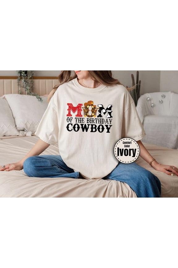 Comfort ColorsĀ® Mom Of The Birthday Cowboy Theme Tee, Cowboy Theme Birthday Shirt, Cute Rodeo Birthday Graphic Tee, Mom Birthday Graphic Tee All Size S-5Xl