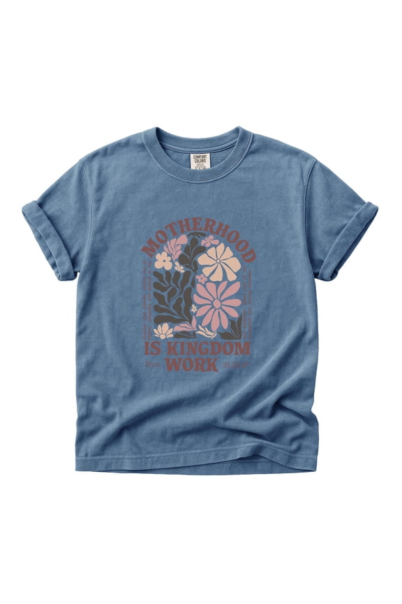 Comfort Colors Motherhood Is Kingdom Work Shirt Proverbs 31 Floral Tee