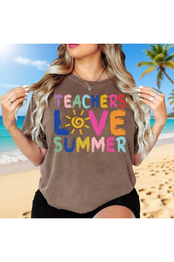 Comfort Colors®, Teacher Summer Shirt, Teachers Love Summer Break Tee, Last Day of School T , Colorful Womens Teacher Gift, End Year Present