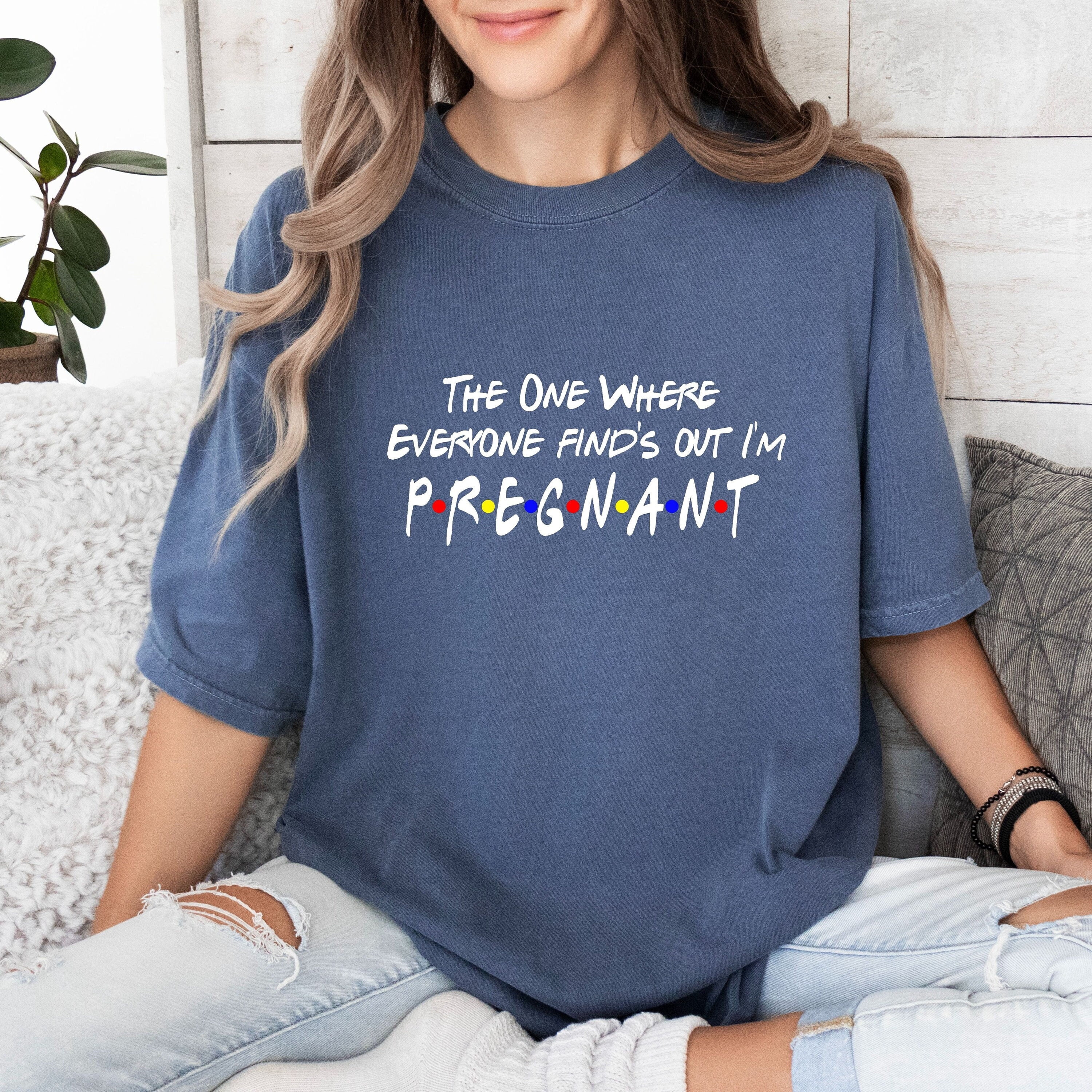 Comfort Colors® The One Where Everyone Finds Out I'm Pregnant ...