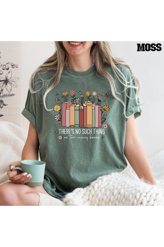 Comfort Colors® There's Such Thing Shirt, As Too Many Books Shirt, Reading Shirt, Back To School Shirt, Book Lover Shirt, Teacher Gift