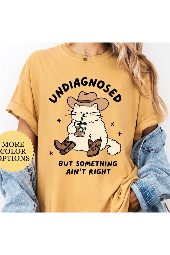 Comfort Colors® Undiagnosed But Something Ain't Right Shirt - Funny Cat Meme Tee with Sarcastic Quote for Mental Health Awareness