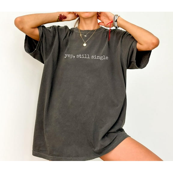 Comfort Colors “Yep, Still Single” Valentine’s Day Unisex T-Shirt – Funny Single Gift Tee