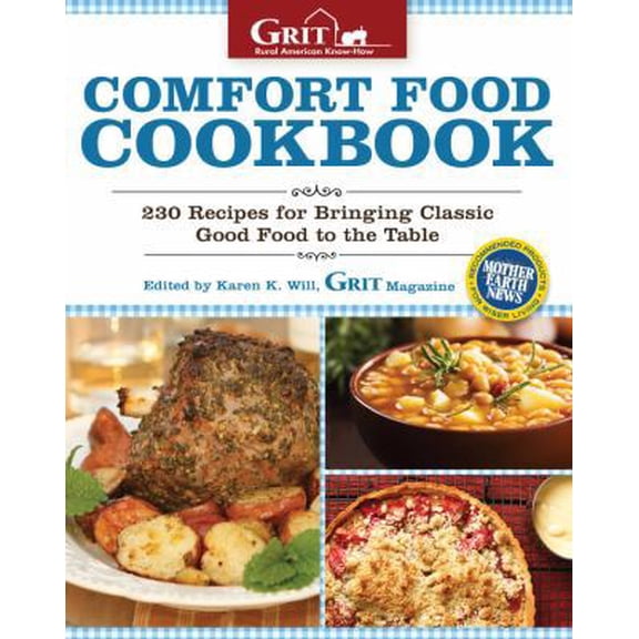 Pre-Owned Comfort Food Cookbook: 230 Recipes for Bringing Classic Good Food to the Table (Paperback) 0760345783 9780760345788