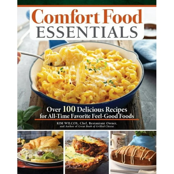 Comfort Food Essentials: Over 100 Delicious Recipes for All-Time Favorite Feel-Good Foods (Paperback)