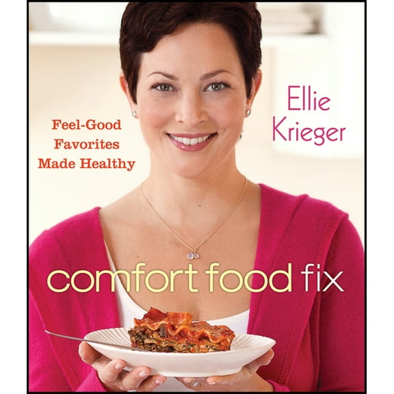 Comfort Food Fix: Feel-Good Favorites Made Healthy, (Hardcover)