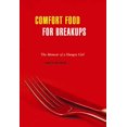 thumbnail image 1 of Comfort Food for Breakups: The Memoir of a Hungry Girl (Paperback), 1 of 1