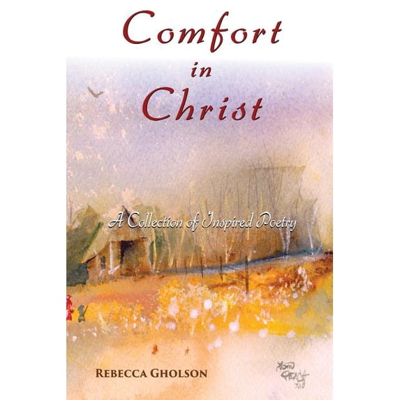 Comfort in Christ: A Collection of Inspired Poetry