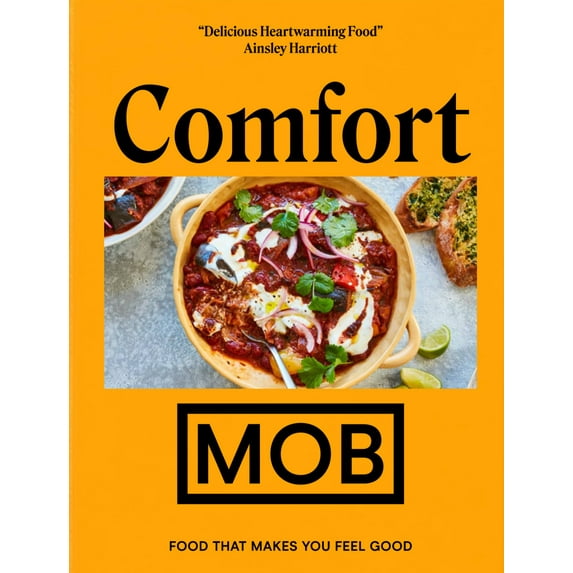 Comfort Mob: Food That Makes You Feel Good, (Hardcover)