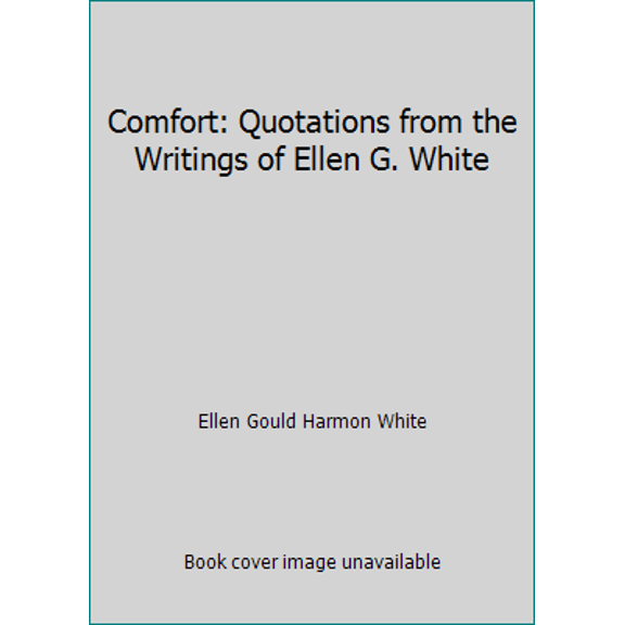 Pre-Owned Comfort: Quotations from the Writings of Ellen G. White (Paperback) 0816313679 9780816313679