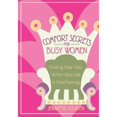 thumbnail image 1 of Pre-Owned Comfort Secrets for Busy Women: Finding Your Way When Your Life Is Overflowing (Paperback) 1402201265 9781402201264, 1 of 1