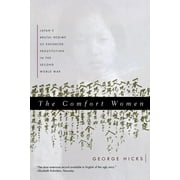 Comfort Women Japans Brutal Regime of Enforced Prostitution in the Second World War, Paperback